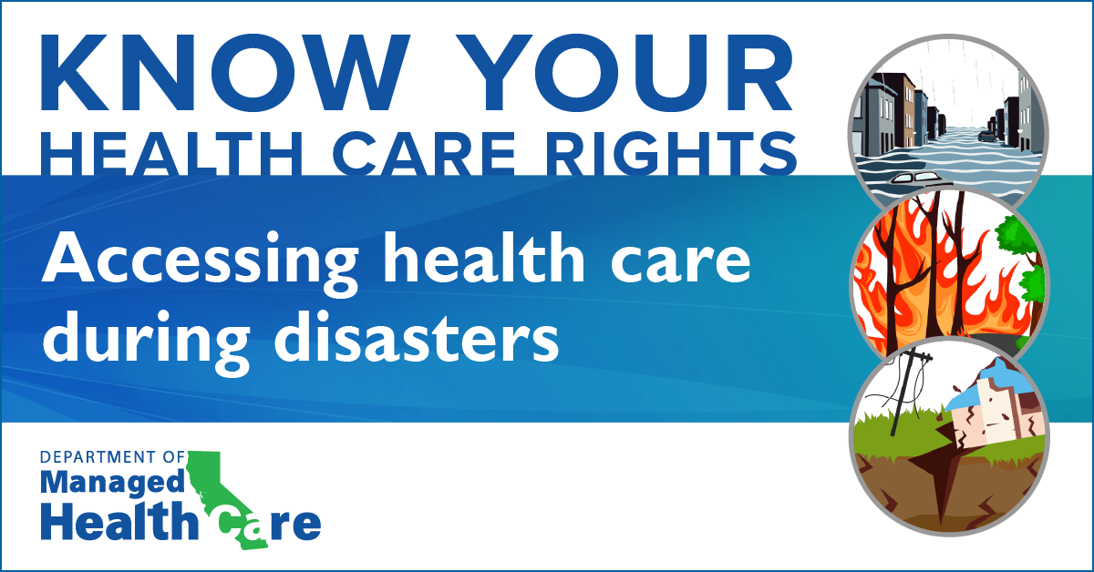 Know Your Health Care Rights: In California, health plan members have the right accessing health care during disasters
